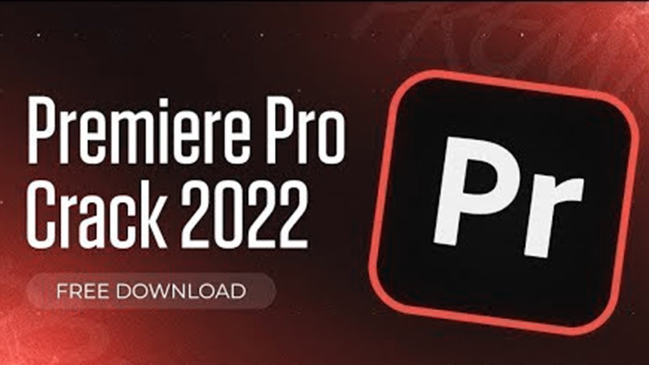Adobe Premiere Pro 2022 v22.4.0.57 Crack Mac + Full Torrent [Latest]